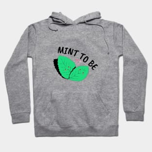 MINT TO BE Hoodie